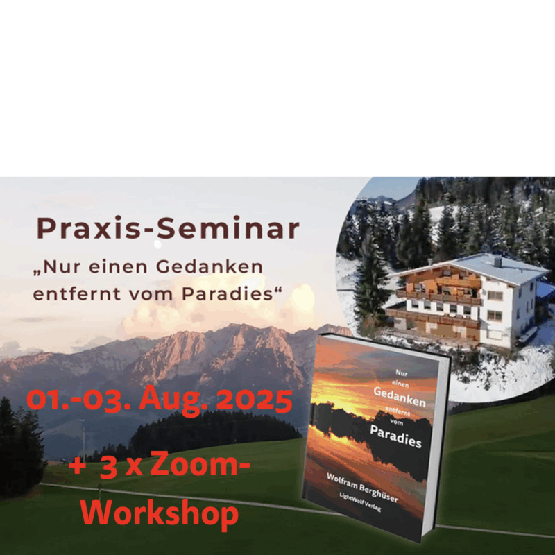 Praxis-Seminar 01.-03. August 2025 "Nur einen Gedanken entfernt vom Paradies"